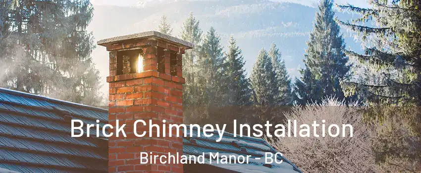  Brick Chimney Installation Birchland Manor - BC