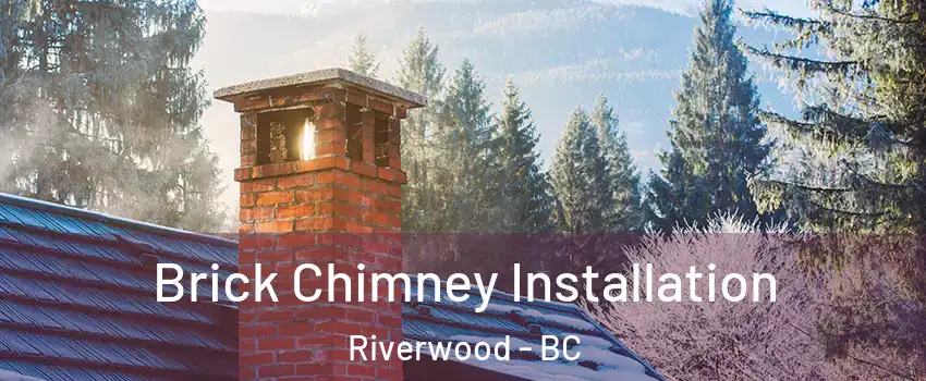  Brick Chimney Installation Riverwood - BC