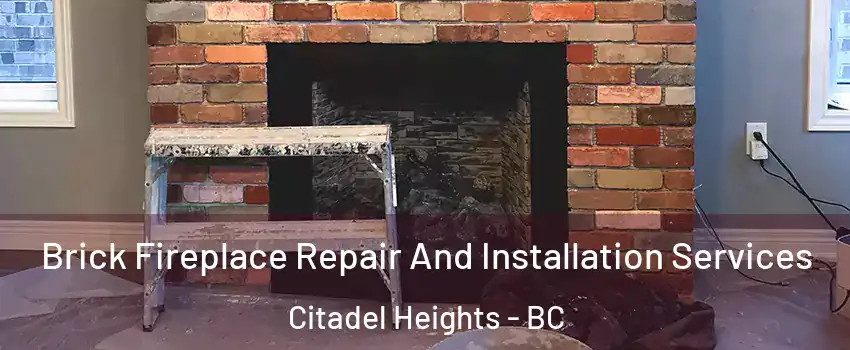  Brick Fireplace Repair And Installation Services Citadel Heights - BC