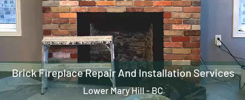  Brick Fireplace Repair And Installation Services Lower Mary Hill - BC