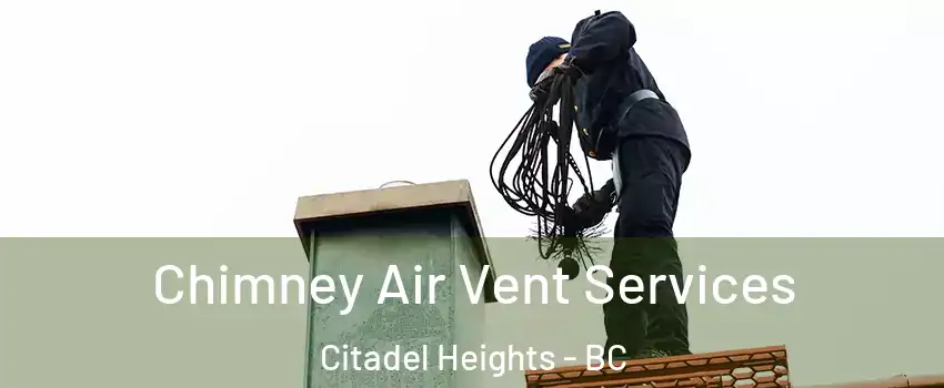  Chimney Air Vent Services Citadel Heights - BC