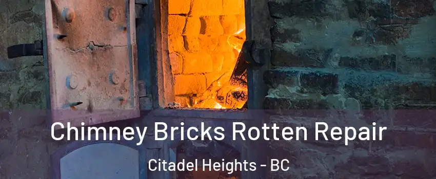  Chimney Bricks Rotten Repair Citadel Heights - BC
