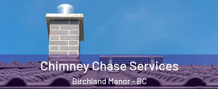  Chimney Chase Services Birchland Manor - BC