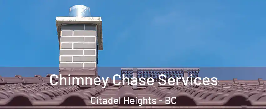  Chimney Chase Services Citadel Heights - BC