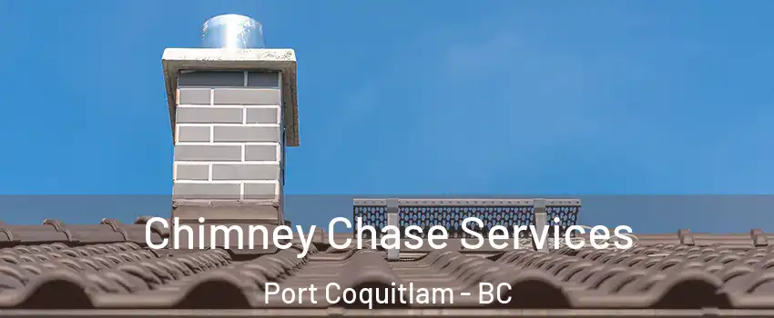  Chimney Chase Services Port Coquitlam - BC