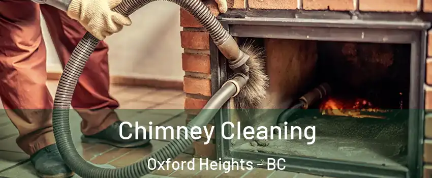  Chimney Cleaning Oxford Heights - BC