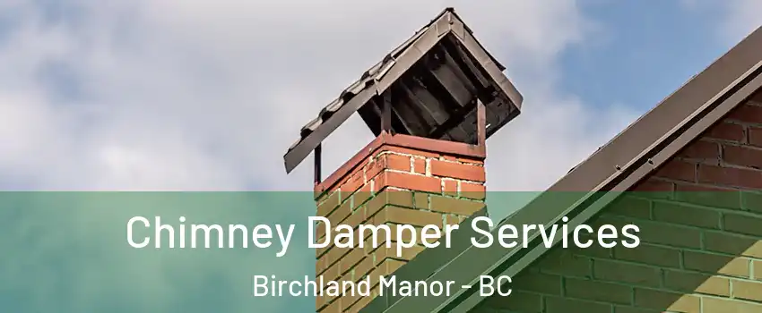  Chimney Damper Services Birchland Manor - BC