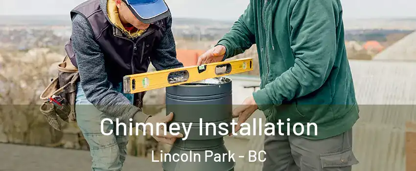  Chimney Installation Lincoln Park - BC