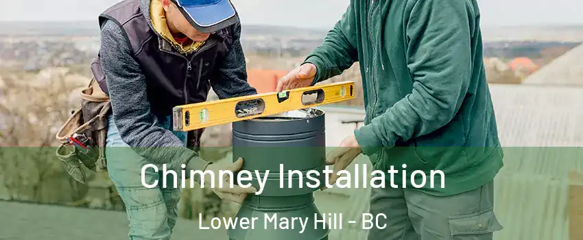  Chimney Installation Lower Mary Hill - BC