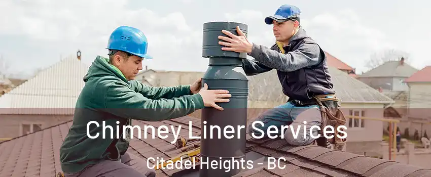  Chimney Liner Services Citadel Heights - BC