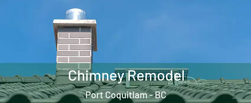  Chimney Remodel Port Coquitlam - BC