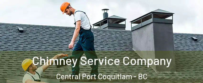  Chimney Service Company Central Port Coquitlam - BC