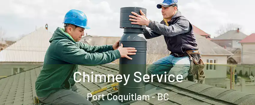  Chimney Service Port Coquitlam - BC