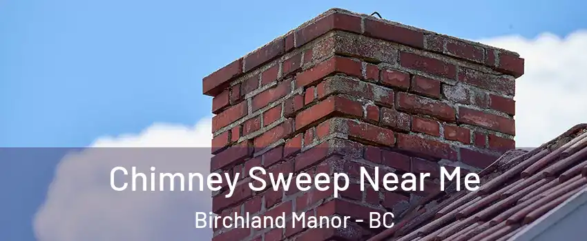  Chimney Sweep Near Me Birchland Manor - BC