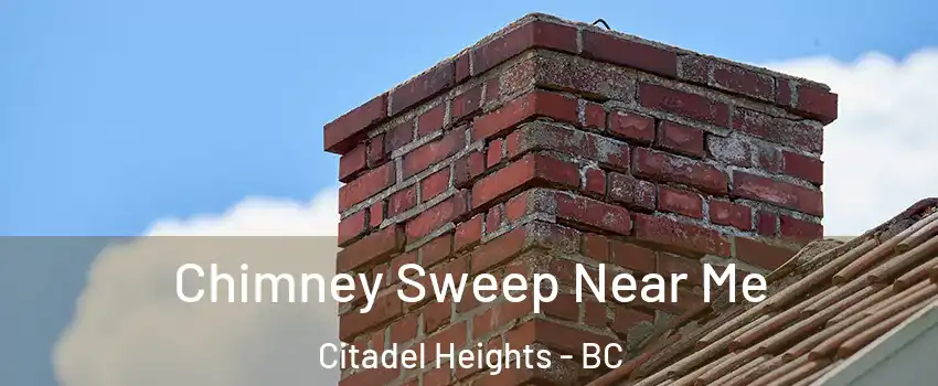  Chimney Sweep Near Me Citadel Heights - BC