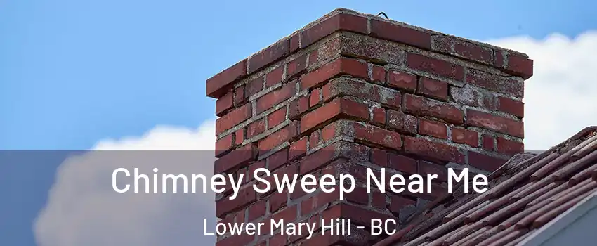  Chimney Sweep Near Me Lower Mary Hill - BC