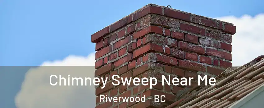  Chimney Sweep Near Me Riverwood - BC