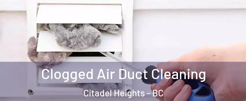  Clogged Air Duct Cleaning Citadel Heights - BC