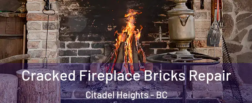  Cracked Fireplace Bricks Repair Citadel Heights - BC