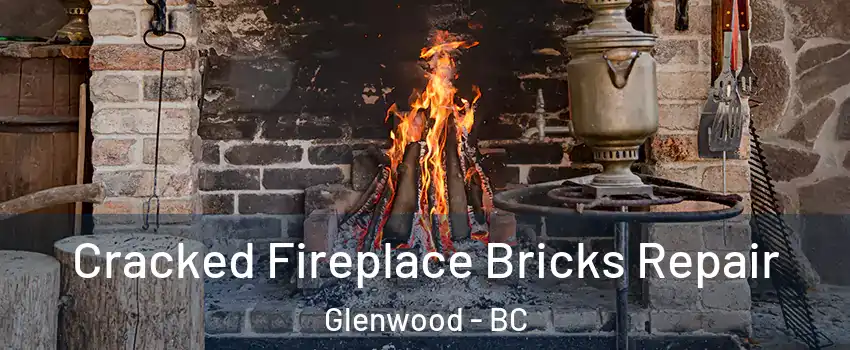  Cracked Fireplace Bricks Repair Glenwood - BC