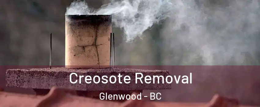  Creosote Removal Glenwood - BC