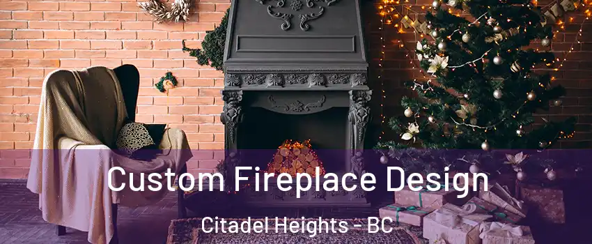 Custom Fireplace Design Citadel Heights - BC