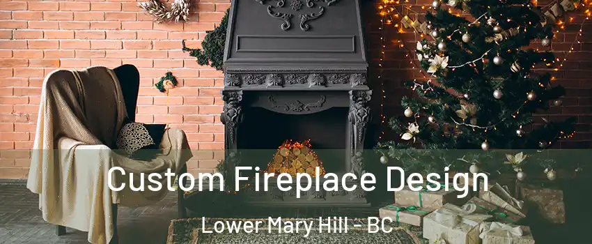  Custom Fireplace Design Lower Mary Hill - BC
