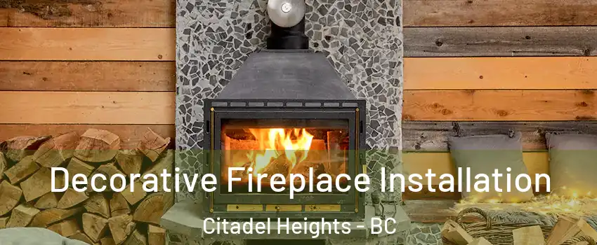  Decorative Fireplace Installation Citadel Heights - BC