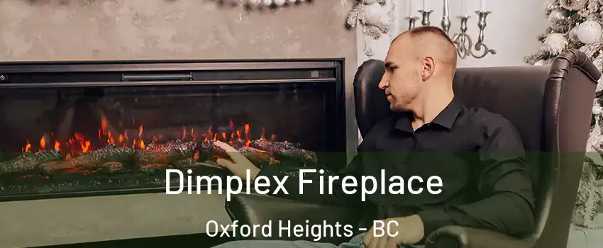  Dimplex Fireplace Oxford Heights - BC
