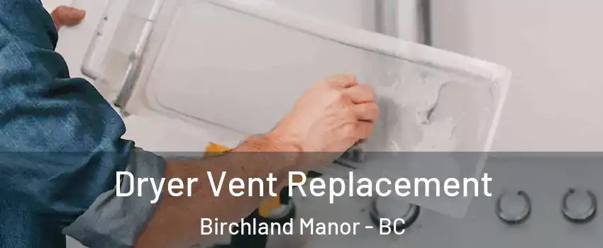  Dryer Vent Replacement Birchland Manor - BC
