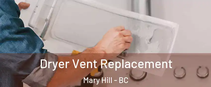  Dryer Vent Replacement Mary Hill - BC