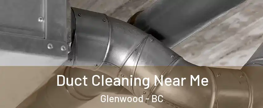  Duct Cleaning Near Me Glenwood - BC