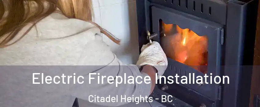  Electric Fireplace Installation Citadel Heights - BC