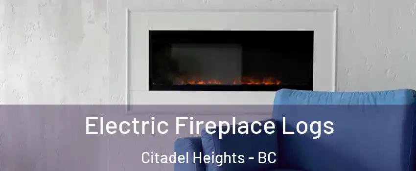 Electric Fireplace Logs Citadel Heights - BC