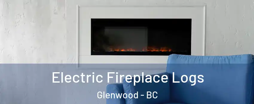  Electric Fireplace Logs Glenwood - BC