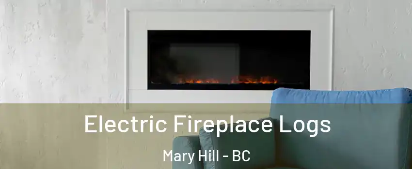  Electric Fireplace Logs Mary Hill - BC