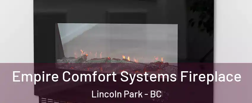 Empire Comfort Systems Fireplace Lincoln Park - BC