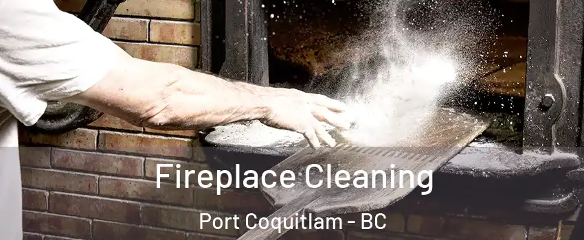  Fireplace Cleaning Port Coquitlam - BC