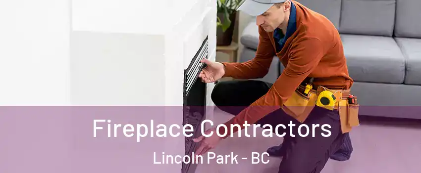 Fireplace Contractors Lincoln Park - BC
