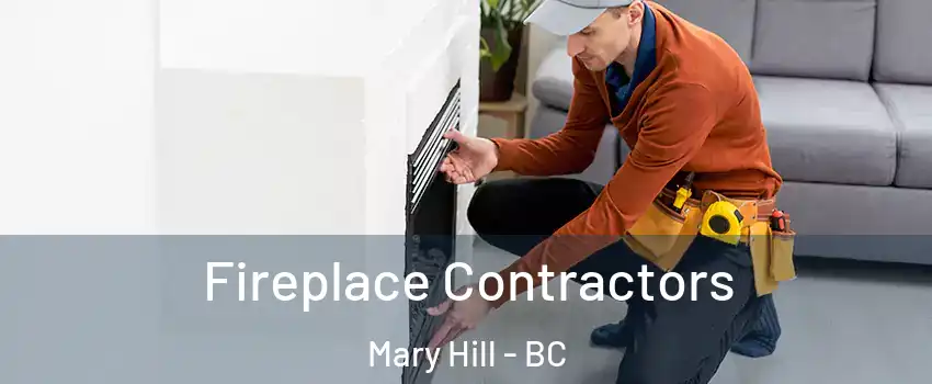  Fireplace Contractors Mary Hill - BC