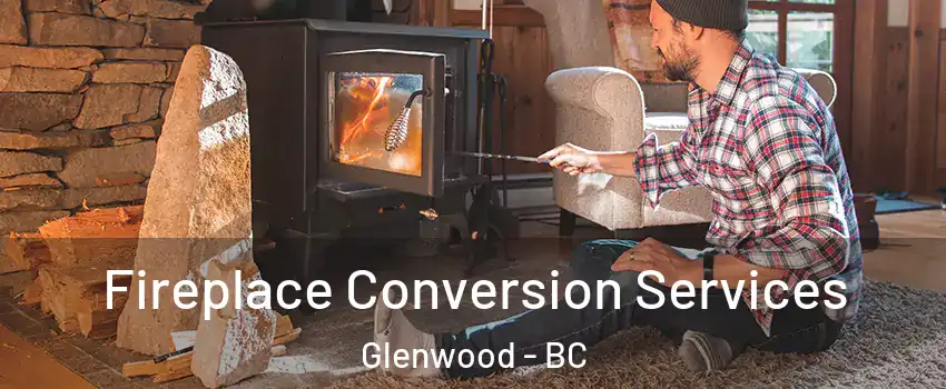  Fireplace Conversion Services Glenwood - BC