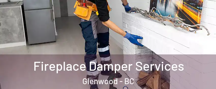 Fireplace Damper Services Glenwood - BC