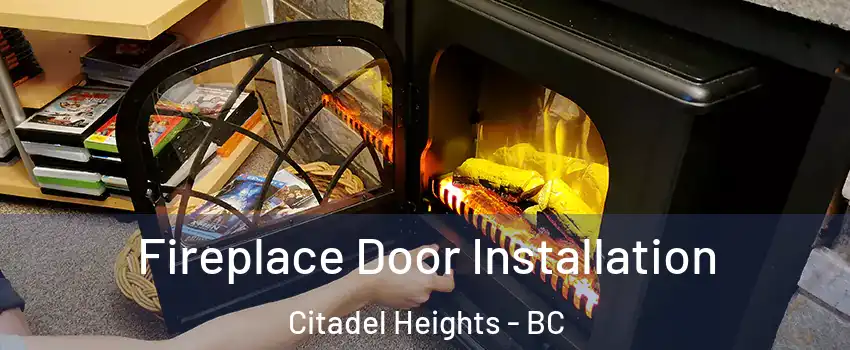  Fireplace Door Installation Citadel Heights - BC