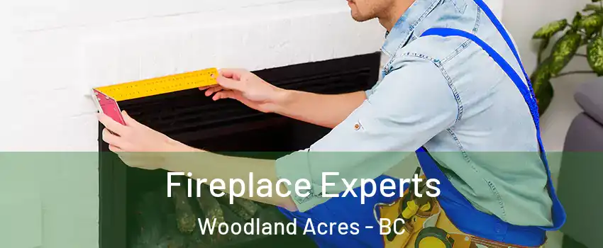  Fireplace Experts Woodland Acres - BC