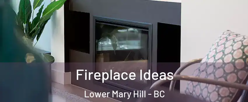 Fireplace Ideas Lower Mary Hill - BC
