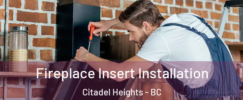  Fireplace Insert Installation Citadel Heights - BC