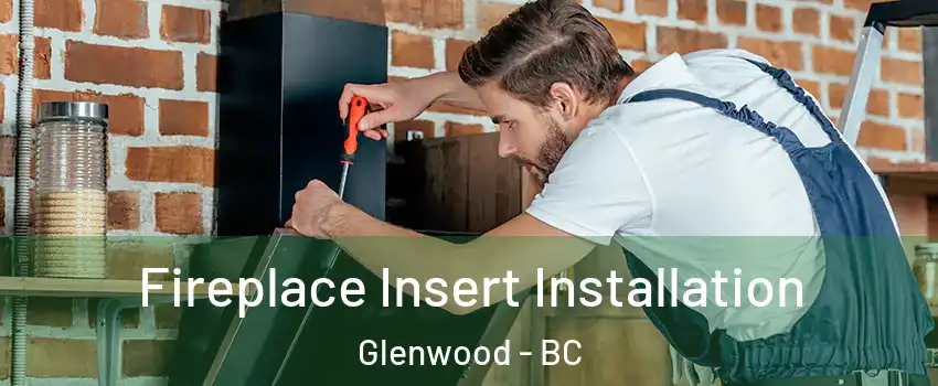 Fireplace Insert Installation Glenwood - BC