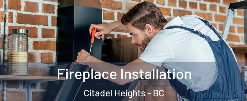  Fireplace Installation Citadel Heights - BC