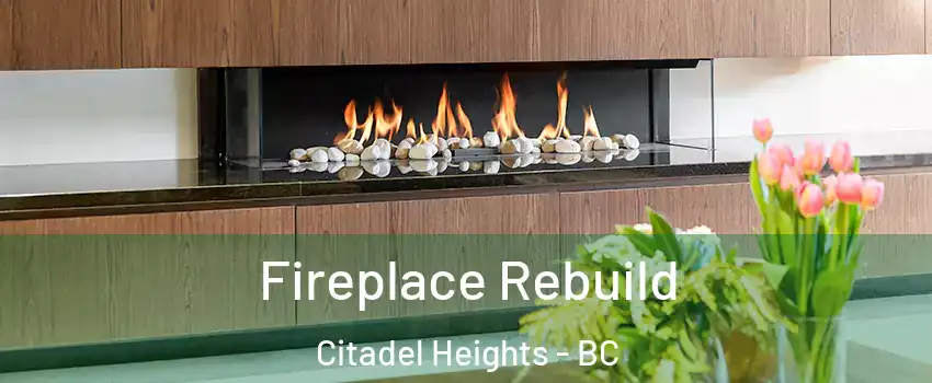  Fireplace Rebuild Citadel Heights - BC