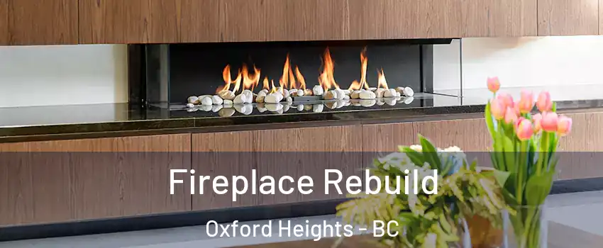  Fireplace Rebuild Oxford Heights - BC